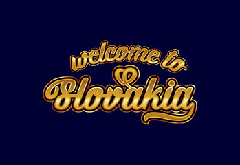 Welcome To Slovakia. Word Text Creative Font Design Illustration. Welcome sign