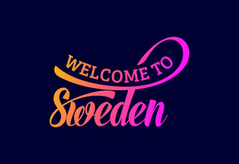Welcome To Sweden. Word Text Creative Font Design Illustration. Welcome sign