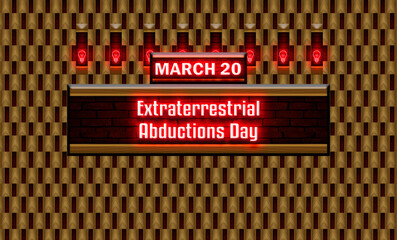 20 March, Extraterrestrial Abductions Day, Neon Text Effect on bricks Background