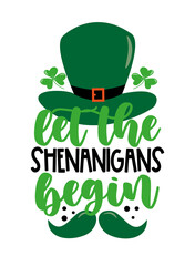 Let The shenanigans begin - funny saying with hat and mustache for St. Patrick's day.