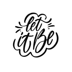 Let it be. Hand written black color modern brush calligraphy ink