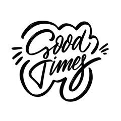 Fototapeta premium Good time hand drawn black color modern calligraphy phrase.
