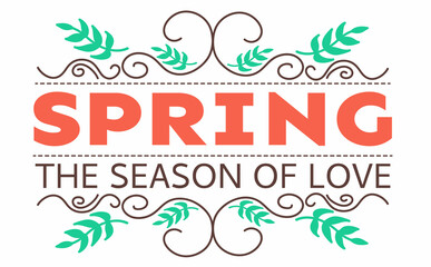 spring typography design elements. Lettering of inspirational inscriptions about spring. Spring the season of love. Art isolated on white background. Vector illustration