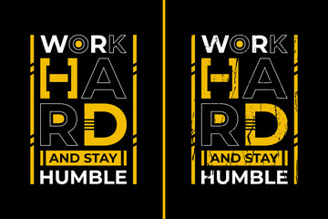 Motivational Quotes Design For T-Shirt. Typography Motivational Quotes Design. Work Hard And Stay Humble T-Shirt Design