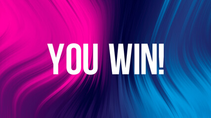 You win lettering text banner on gradient background. Words typography YOU WIN! with modern futuristic 3d style. Banner with neon lights. Concept image.