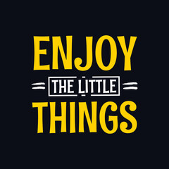 Enjoy the little things typography t shirt design vector