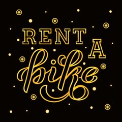 Hand drawn vector illustration with gold lettering on textured background Rent a Bike for bicycle share, service, rent, logo, club, advertising, information poster, website, messages, banner, template