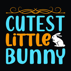 Cutest little bunny, T-Shirt Design, You Can Download The Vector Files.