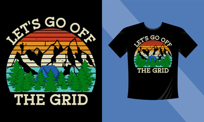 Let's go off the grid Adventure-Hiking-Camping-Mountain T-Shirt Design Template for print work