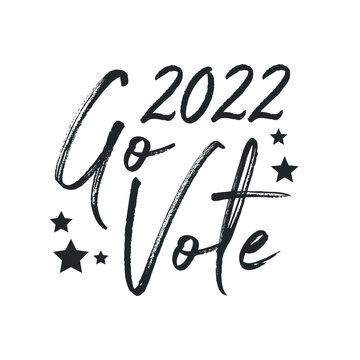 Go Vote 2022, Vote 2022, Election Year 2022, Election Vector, Vote Now Text, Government Election, Vector Illustration Background