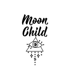 Moon Child. Vector illustration. Lettering. Ink illustration. Can be used for prints bags, t-shirts, posters, cards.
