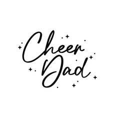 Cheer Dad, Cheerleader Dad Cheer Dad Vector Text, Vector Illustration Background