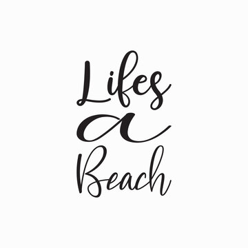 lifes a beach black letter quote