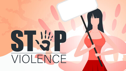 Stop violence against women. A woman holds a banner in her hands. International Day for the Elimination of Violence against Women. Vector illustration.