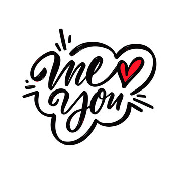 Me and You. Hand written black color lettering phrase. Modern calligraphy text.
