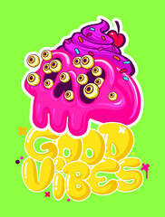 skull character with many eyes with cream on top of his head and the words good vibes