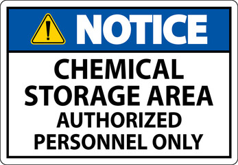 Notice Chemical Storage Area Authorized Personnel Only Symbol Sign