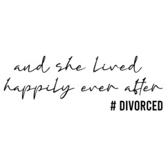and she lived happily ever after # divorced
