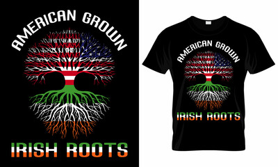 American Grown Irish Roots St Patrick's day T shirt design