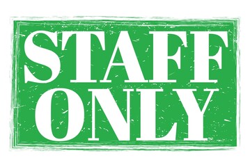 STAFF ONLY, words on green grungy stamp sign