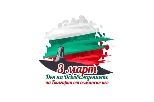Translation: March 3, Day of Liberation of Bulgaria from the Ottoman Dominion. Happy Liberation Day Vector illustration. Suitable for greeting card, poster and banner 