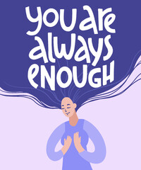 You are always enough. Peaceful and calm young woman with flyaway hair and lettering. 