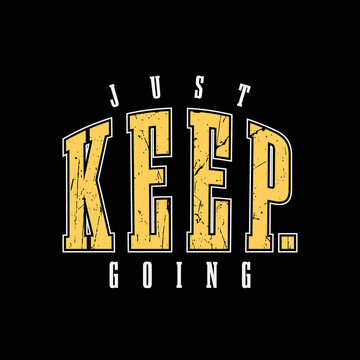 Naklejki Just keep going, slogan tee graphic typography for print t shirt design,vector illustration