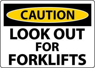 Caution Look Out For Forklifts Sign On White Background