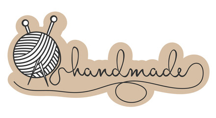 HANDMADE label or sticker with ball of wool and knitting needles isolated on white background, vector illustration