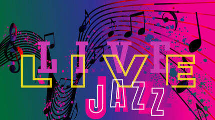 Jazz music poster for live concert events, music festivals and shows banner, party flyer. Trendy and colorful invitation for jazz club vector illustration with musical notes staff and word live jazz
