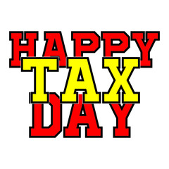 HAPPY TAX DAY T-SHIRT DESIGN VECTOR FILE
