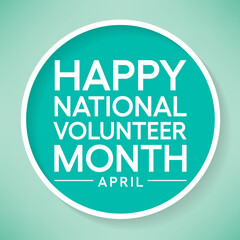 National Volunteer month is observed every year in April, to honoring all of the volunteers in our communities as well as encouraging volunteerism throughout the month. Vector illustration