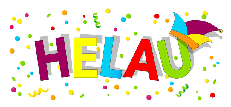 Banner Karneval Schild HELAU mit buntem Faschingshut, Faschingskappe, Konfetti und Luftschlangen,
Vektor Illustration isoliert auf wei&szlig;em Hintergrund
