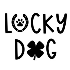 Lucky Dog is  Bandana Quote for St Patricks Day. St Paddys Day Dog Shirt Saying with clover, horseshoe and paw print. Pet Quote. Vector text isolated.