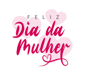 Fototapeta premium Feliz Dia Da Mulher. Portuguese text. Happy Women's Day. Isolated. Vector