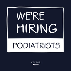 Obraz premium We are hiring Podiatrists, vector illustration.