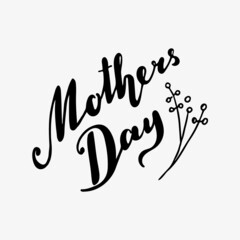 Mothers Day monochrome lettering composition with minimalistic floral decor. Editable.