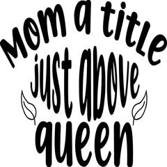 Obraz premium Mom a title just above queen