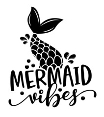 Image of Mermaid vibes - funny motivational slogan with mermaid tail in vector eps. Good for printing press, gifts, shirts, mugs, posters. printed on Printed Glass Splashbacks