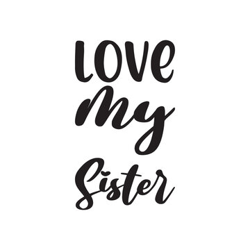 love my sister black letter quote