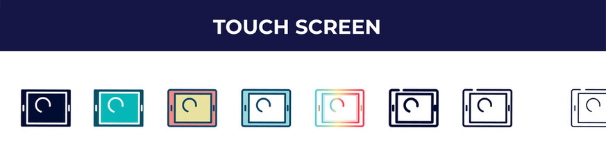 touch screen icon in 8 styles. line, filled, glyph, thin outline, colorful, stroke and gradient styles, touch screen vector sign. symbol, logo illustration. different style icons set.