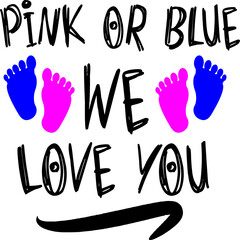 Pink or Blue We Love You