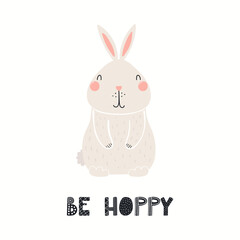 Cute funny rabbit, lettering quote Be hoppy, isolated on white. Hand drawn vector illustration. Scandinavian style flat design. Concept for kids fashion, textile print, poster, card, baby shower.