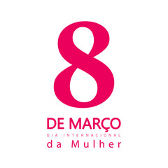 8 de março, Dia internacional da Mulher. Portuguese text. 8th march, International Women's Day. Vector