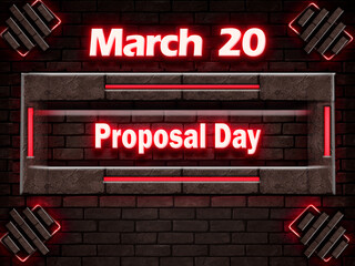 20 March, Proposal Day, Neon Text Effect on bricks Background