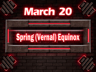 20 March, Spring (Vernal) Equinox, Neon Text Effect on bricks Background