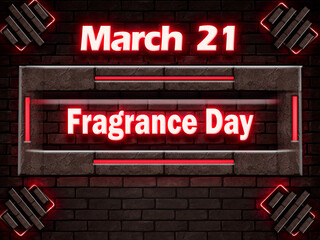 21 March, Fragrance Day, Neon Text Effect on bricks Background
