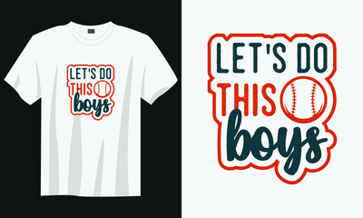 let's do this boys baseball t-shirt design, Baseball t-shirt design vector, Typography baseball t-shirt design, Vintage baseball t-shirt design, Retro baseball t-shirt design