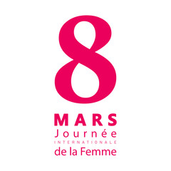8 mars, Journée Internationale de la Femme. French text. 8 march, International Women's Day. Vector