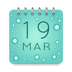 19 day of month. March. Calendar daily icon. Date day week Sunday, Monday, Tuesday, Wednesday, Thursday, Friday, Saturday. Dark Blue text. Cut paper. Water drop dew raindrops. Vector illustration.